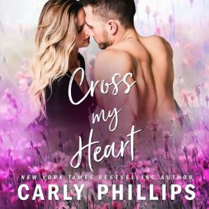 Cross My Heart, Carly Phillips