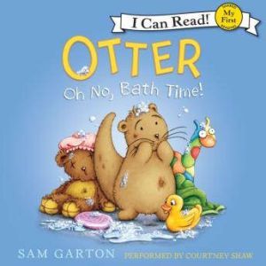 Otter Oh No, Bath Time!, Samuel Garton