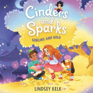 Cinders and Sparks 3 Goblins and Go..., Lindsey Kelk