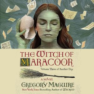 The Witch of Maracoor, Gregory Maguire