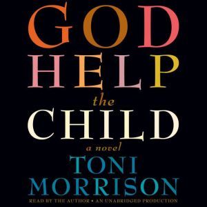 God Help the Child, Toni Morrison