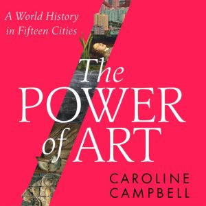 The Power of Art, Caroline Campbell