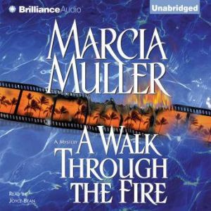 A Walk Through the Fire, Marcia Muller