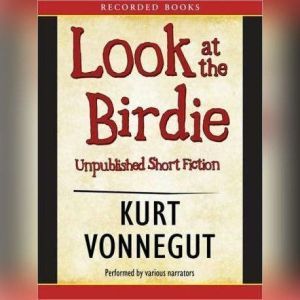Look at the Birdie, Kurt Vonnegut