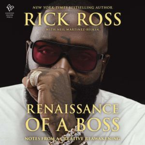 Renaissance of a Boss, Rick Ross