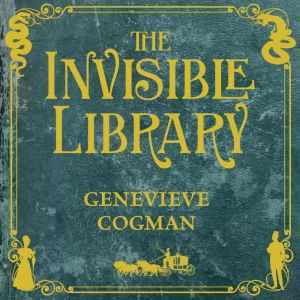 The Invisible Library, Genevieve Cogman