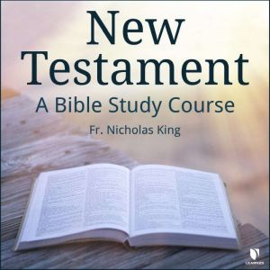 New Testament A Bible Study Course, Nicholas King