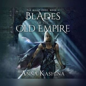 Blades of the Old Empire, Anna Kashina