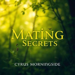 MATING Secrets: Ignite Passion & Connection: "Unlock romance with dynamic audio lessons that spark passion and enhance your co