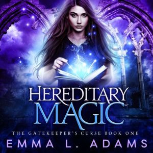Hereditary Magic, Emma L. Adams
