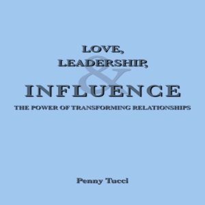Love, Leadership, and Influence