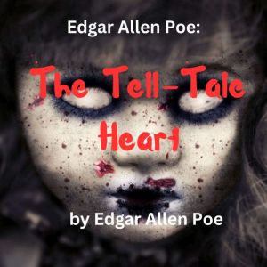 Edgar Allan Poe  The TellTale Heart..., Edgar Allen Poe