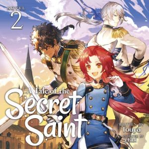 A Tale of the Secret Saint (Light Novel) Vol. 2