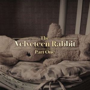 The Velveteen Rabbit Part One, Margery Williams