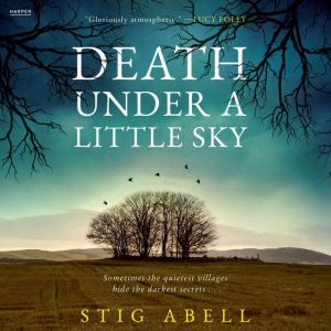 Death Under a Little Sky, Stig Abell