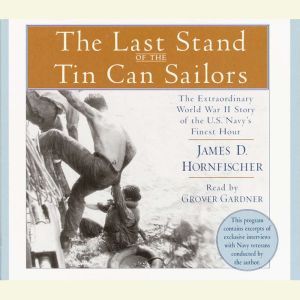 The Last Stand of the Tin Can Sailors..., James D. Hornfischer