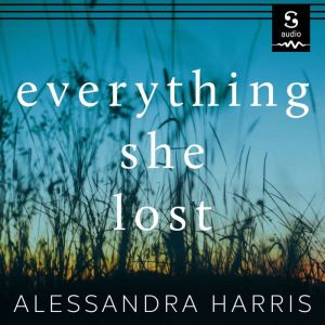 Everything She Lost, Alessandra Harris
