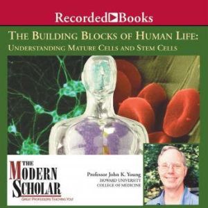 The Building Blocks of Human Life, John K. Young