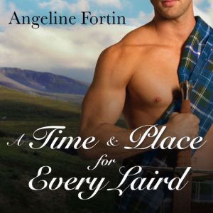 A Time  Place for Every Laird, Angeline Fortin