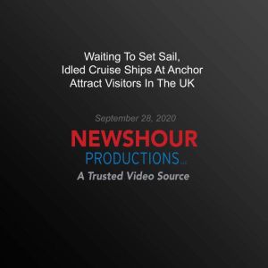 Waiting To Set Sail, Idled Cruise Ships At Anchor Attract Visitors In The UK: A Trusted Video Source