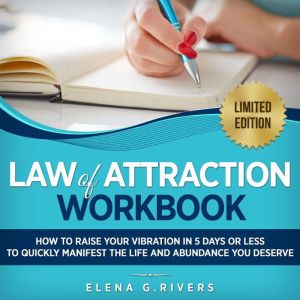 Law of Attraction Workbook, Elena G. Rivers
