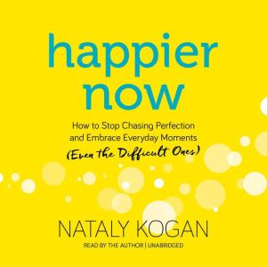 Happier Now, Nataly Kogan