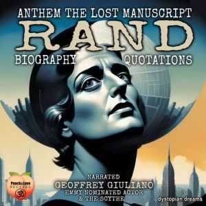 Anthem The Lost Manuscript Rand: Biography & Quotations