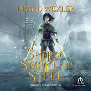 Ship of Smoke and Steel, Django Wexler