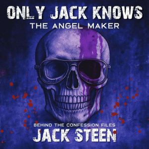 Only Jack Knows: The Angel Maker