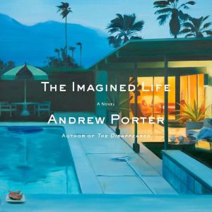 The Imagined Life, Andrew Porter