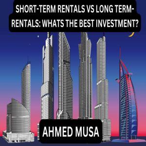 SHORT-TERM RENTALS VS LONG TERM-RENTALS: WHATS THE BEST INVESTMENT?