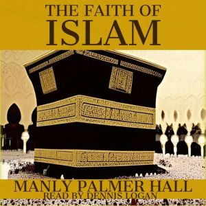 The Faith of Islam, Manly P. Hall