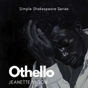 Othello  Simple Shakespeare Series: The classic play adapted to modern language