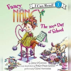 Fancy Nancy The 100th Day of School, Jane OConnor