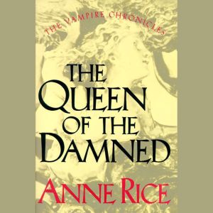 The Queen of the Damned, Anne Rice
