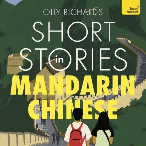 Short Stories in Mandarin Chinese for..., Olly Richards