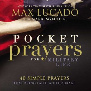 Pocket Prayers for Military Life, Max Lucado