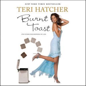 Burnt Toast, Teri Hatcher