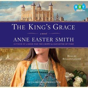 The Kings Grace, Anne Easter Smith