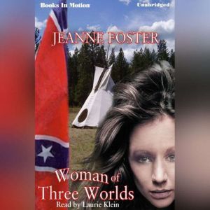 Woman Of Three Worlds, Jeanne Foster