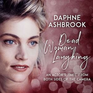 Dead Woman Laughing, Daphne Ashbrook