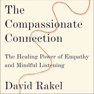 The Compassionate Connection, David Rakel
