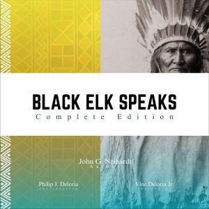 Black Elk Speaks, John G. Neihardt