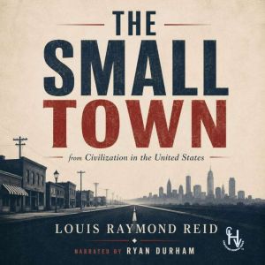 The Small Town, Louis Raymond Reid