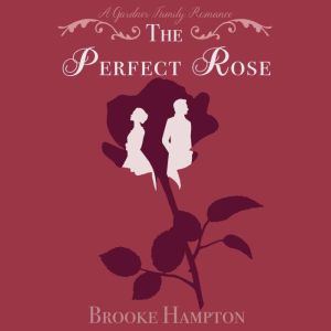 Perfect Rose, The: A Gardner Family Romance