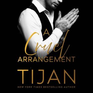 A Cruel Arrangement, Tijan