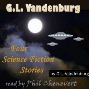 G. L. Vandenburg: 4 Science Fiction Stories