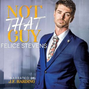 Not That Guy, Felice Stevens