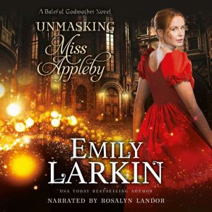 Unmasking Miss Appleby, Emily Larkin