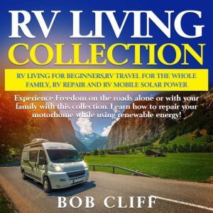 RV Living Collection Rv living for b..., Bob Cliff